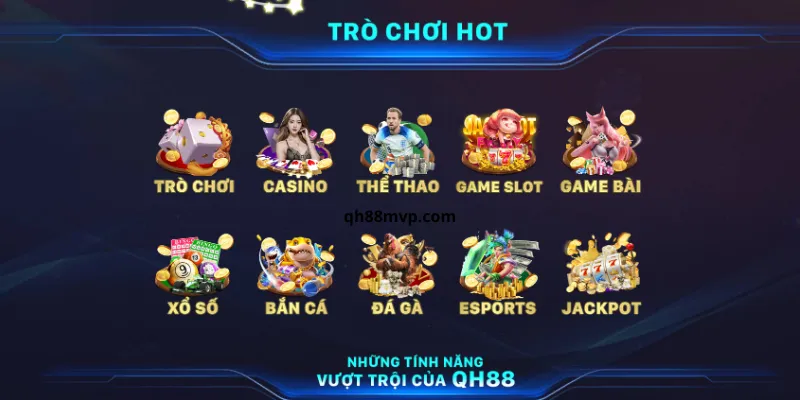 Danh sách trò chơi cá cược đổi thưởng cực hot tại QH88